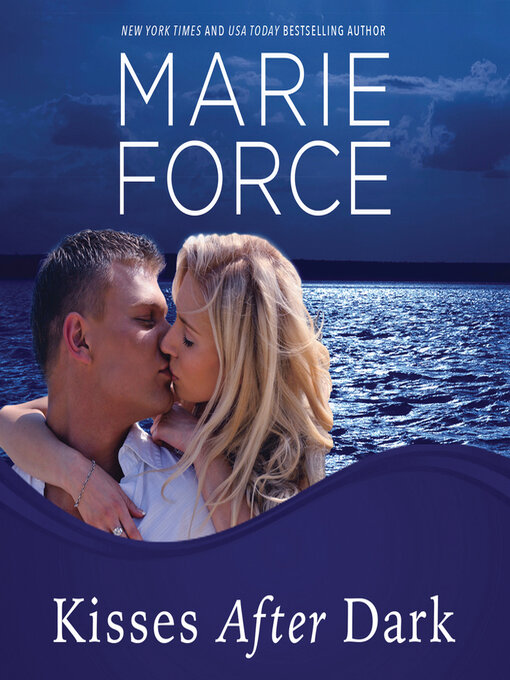 Title details for Kisses After Dark by Marie Force - Wait list